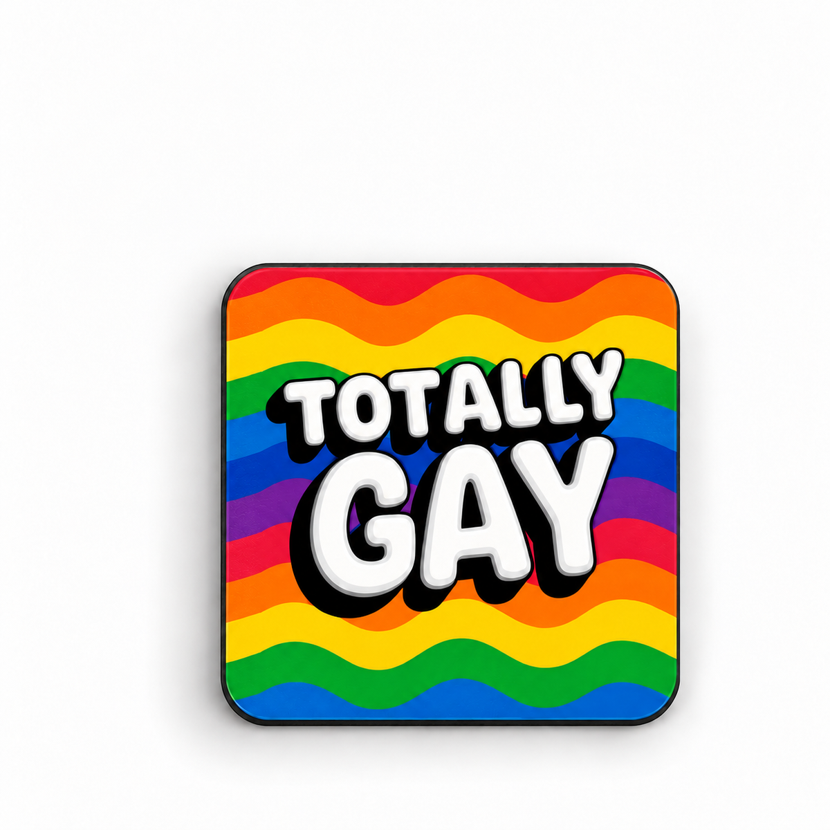 Totally Gay — Fridge Magnet