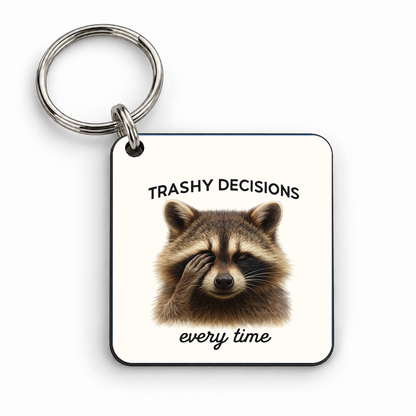 Trashy Decisions Every time — 5cm square keyring