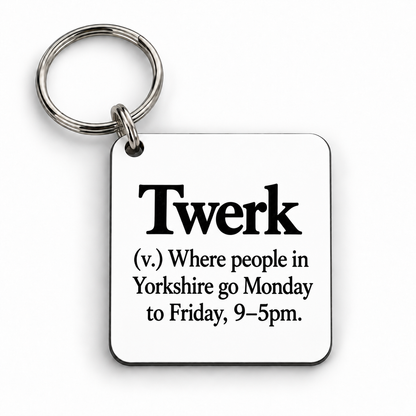 Twerk — Yorkshire Definition — 5 cm × 5 cm keyring