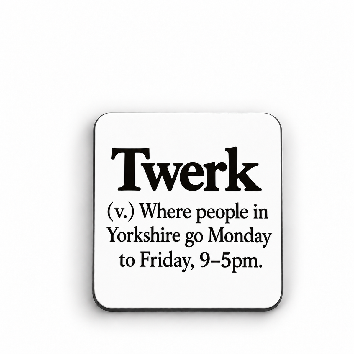 Twerk — Yorkshire Definition — 5 cm × 5 cm magnet