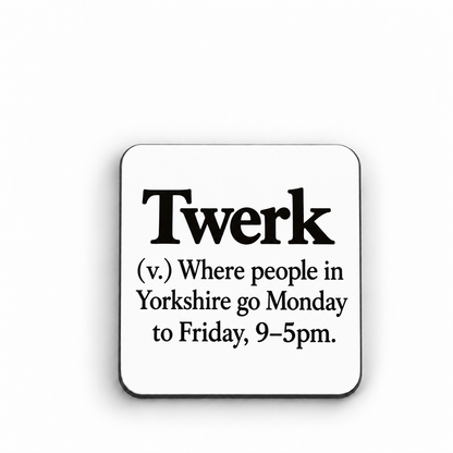 Twerk — Yorkshire Definition — 5 cm × 5 cm magnet