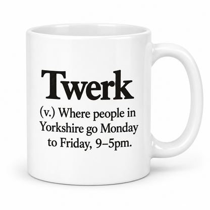 Twerk — Yorkshire Definition — mug