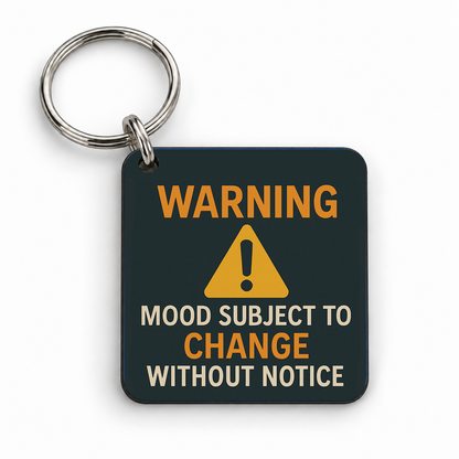 Warning: Mood Subject to Change Without Notice — 5cm square keyring