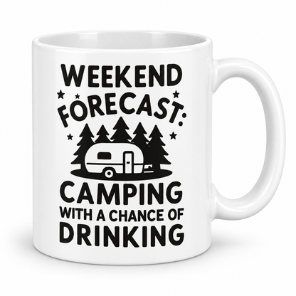 Weekend Forecast: Camping With A Chance Of Drinking — 11oz white ceramic mug