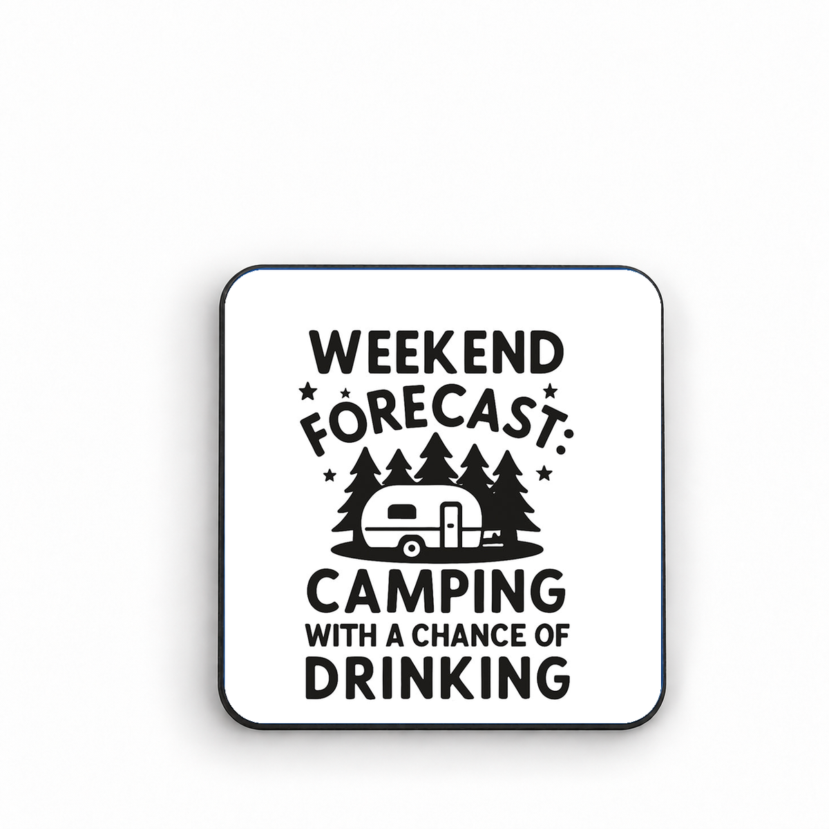 Weekend Forecast: Camping With A Chance Of Drinking — fridge magnet