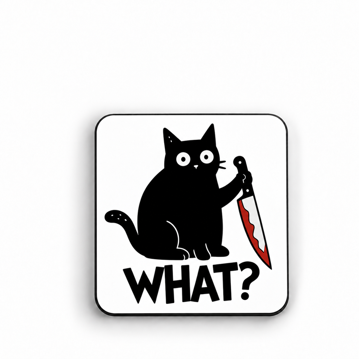 What? Cat — Fridge Magnet