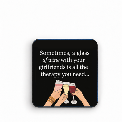 Wine, Friends and Therapy — fridge magnet