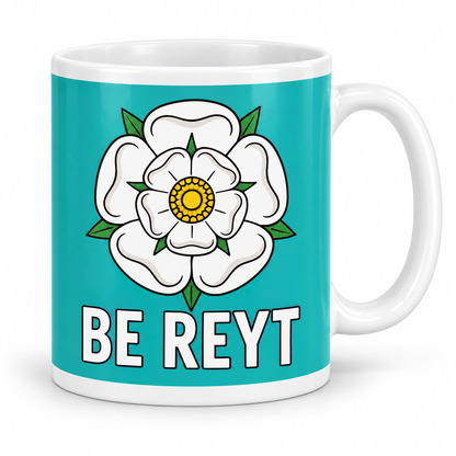 Yorkshire Rose, Be Reyt — 11oz white ceramic mug