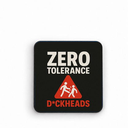Zero Tolerance: Dickheads — fridge magnet